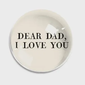 Dear Dad, I Love You Paperweight
