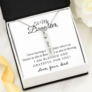 My Daughter, Smart, Beautiful and Strong, From Dad-Birthstone /Text Necklace
